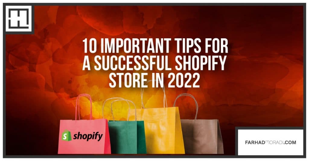10 important tips for running a successful Shopify store in 2022